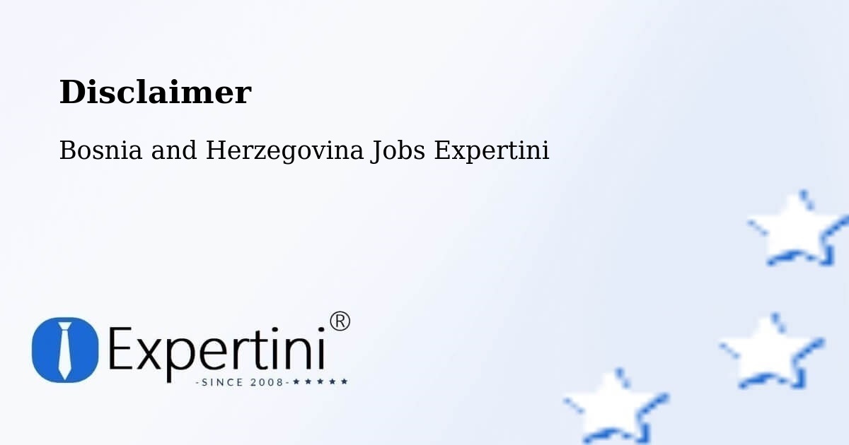Disclaimer – Peći - Bosnia and Herzegovina Jobs Expertini