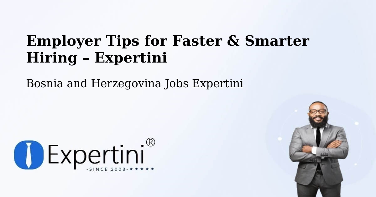 Employer Tips for Hiring & Recruitment – Peći - Peći, Bosnia and Herzegovina Jobs Expertini