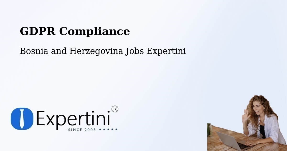 EU GDPR Compliance Statement – Peći - Bosnia and Herzegovina Jobs Expertini