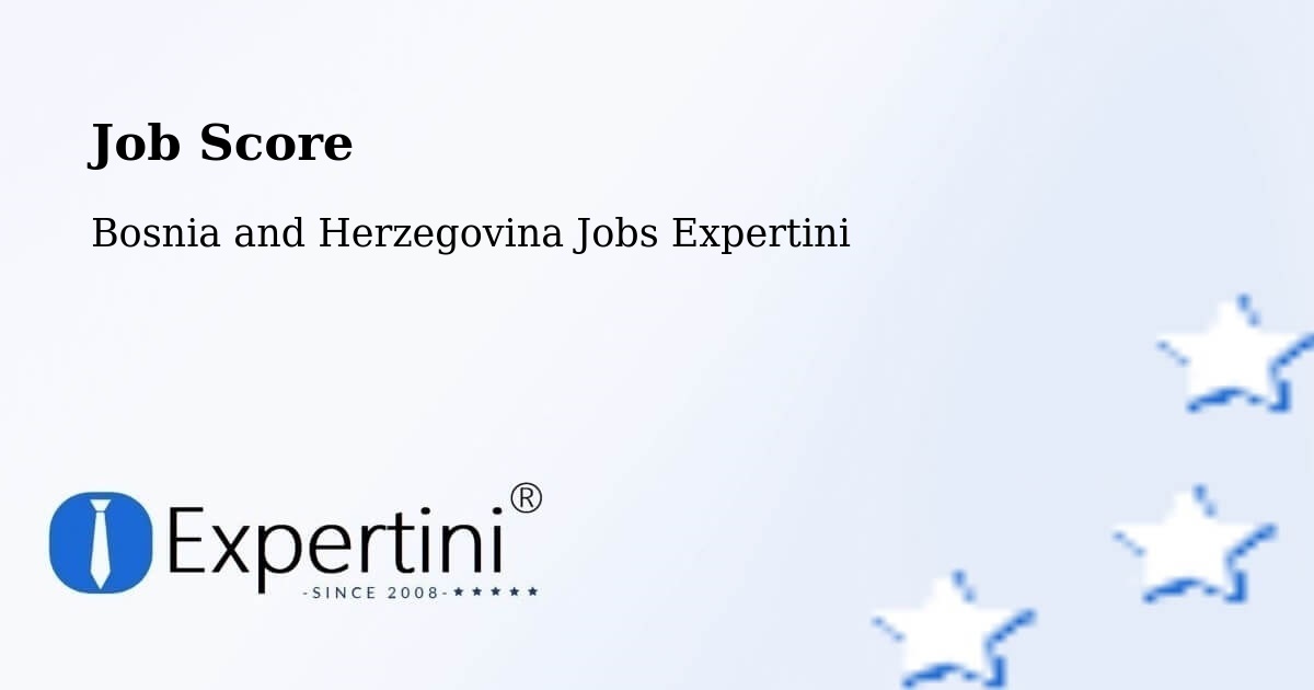 Job Score & Job Description Score Tool – Peći - Bosnia and Herzegovina Jobs Expertini