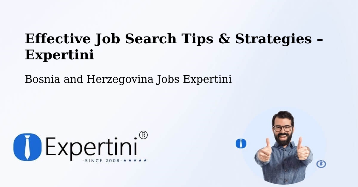 Job Search Tips & Strategies for Job Seekers – Peći - Peći, Bosnia and Herzegovina Jobs Expertini