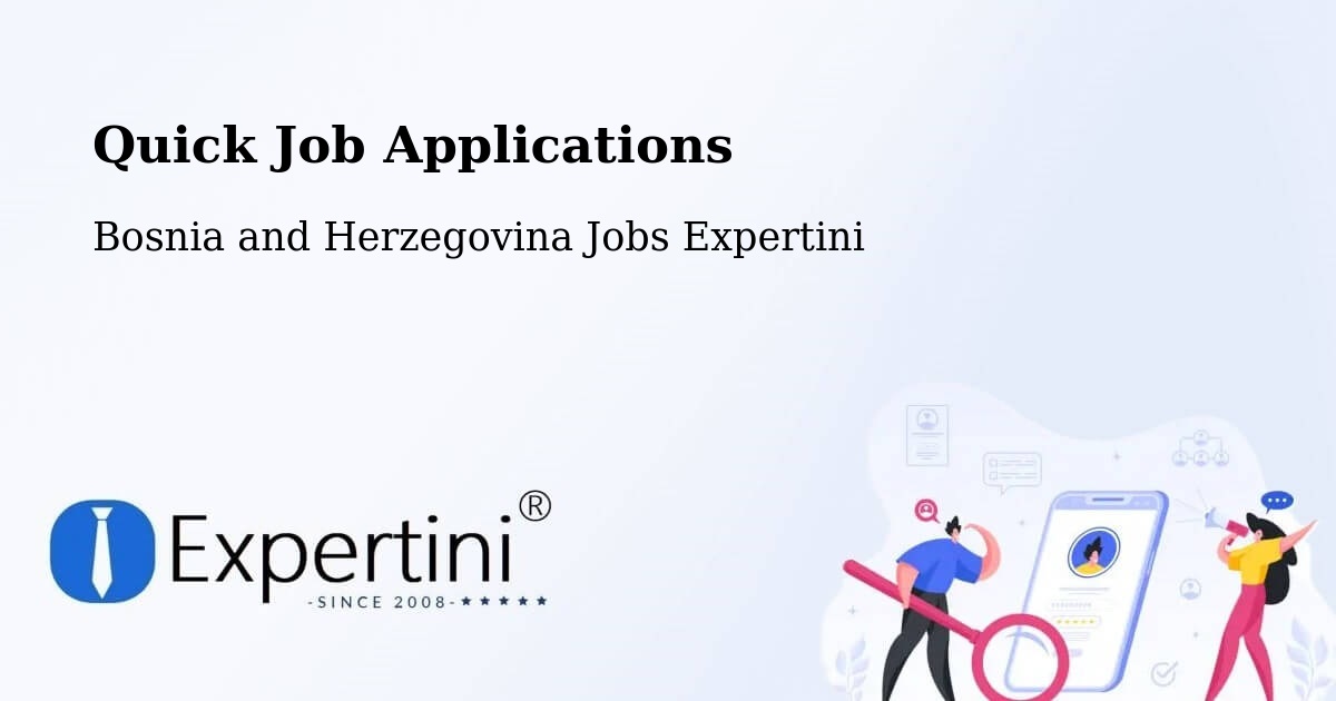 Quick Apply Feature – Peći - Bosnia and Herzegovina Jobs Expertini