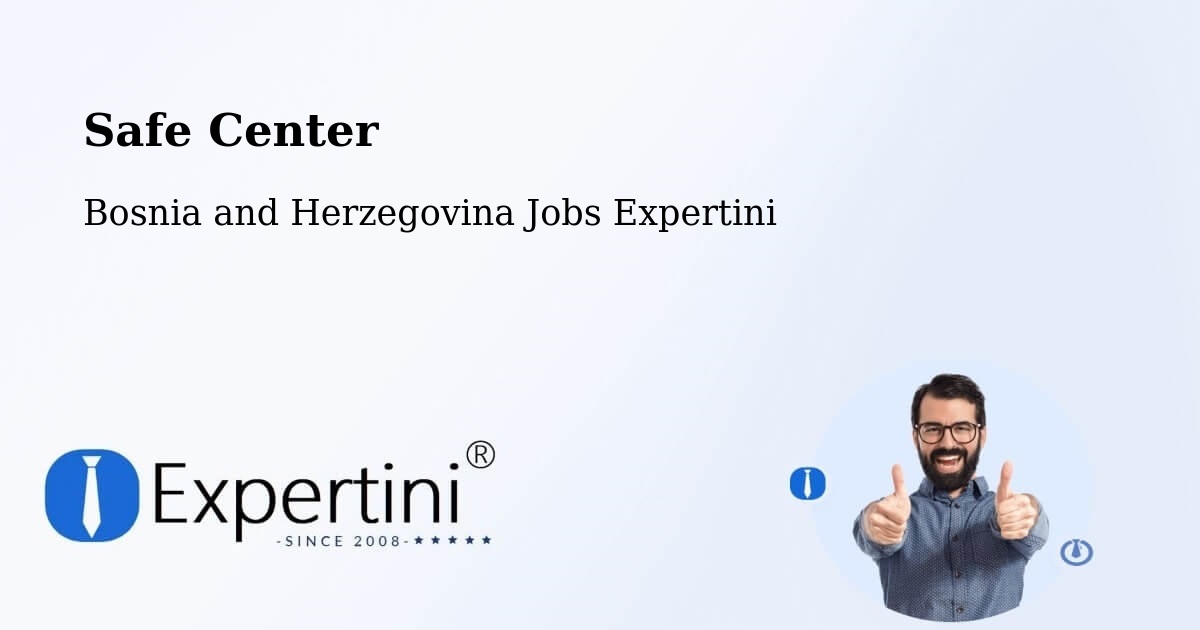 Safety Center – Peći - Bosnia and Herzegovina Jobs Expertini